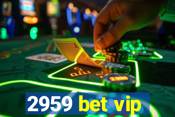 2959 bet vip